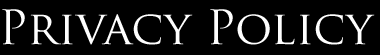 PRIVACY POLICY